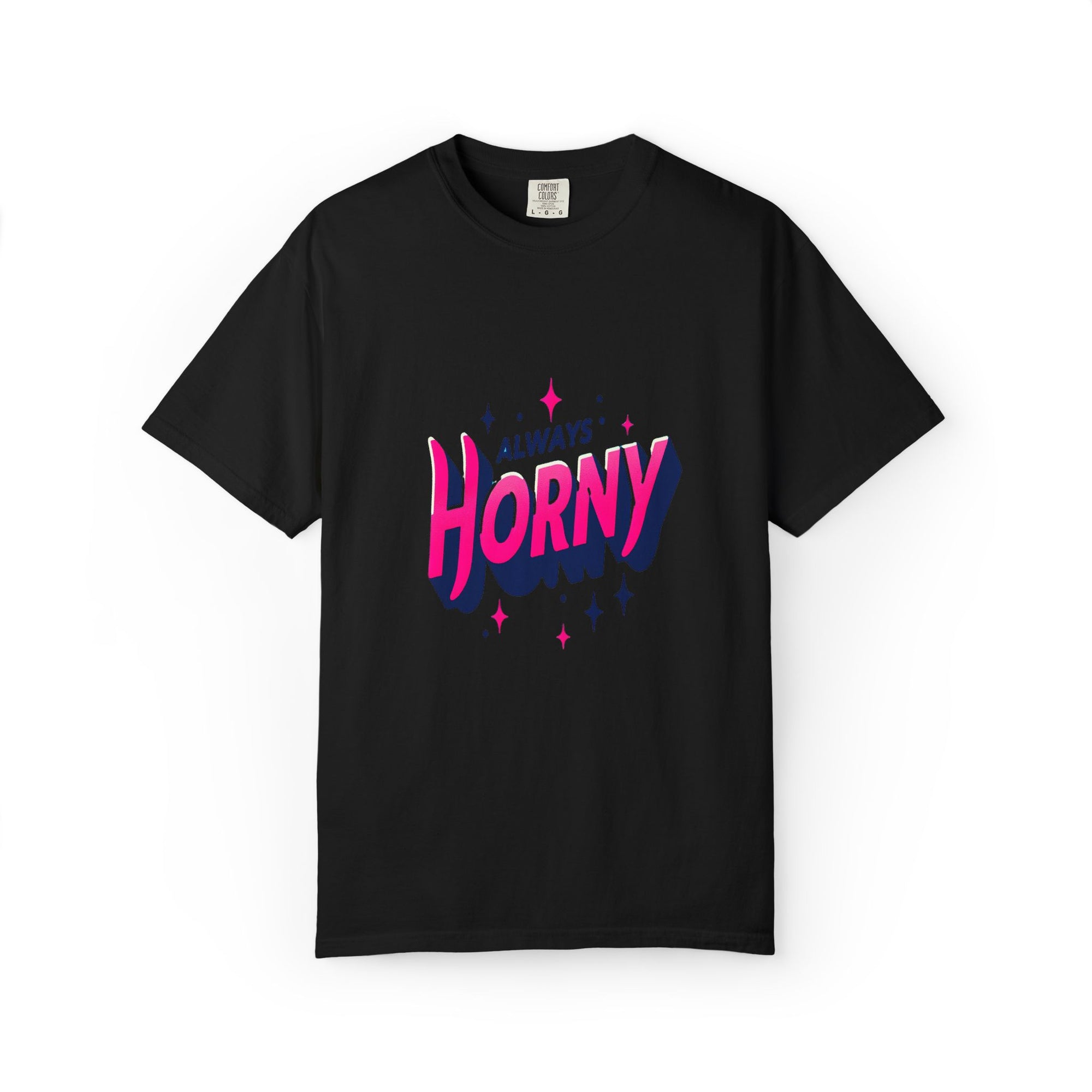 Unisex Garment-Dyed Always Horny T-shirt