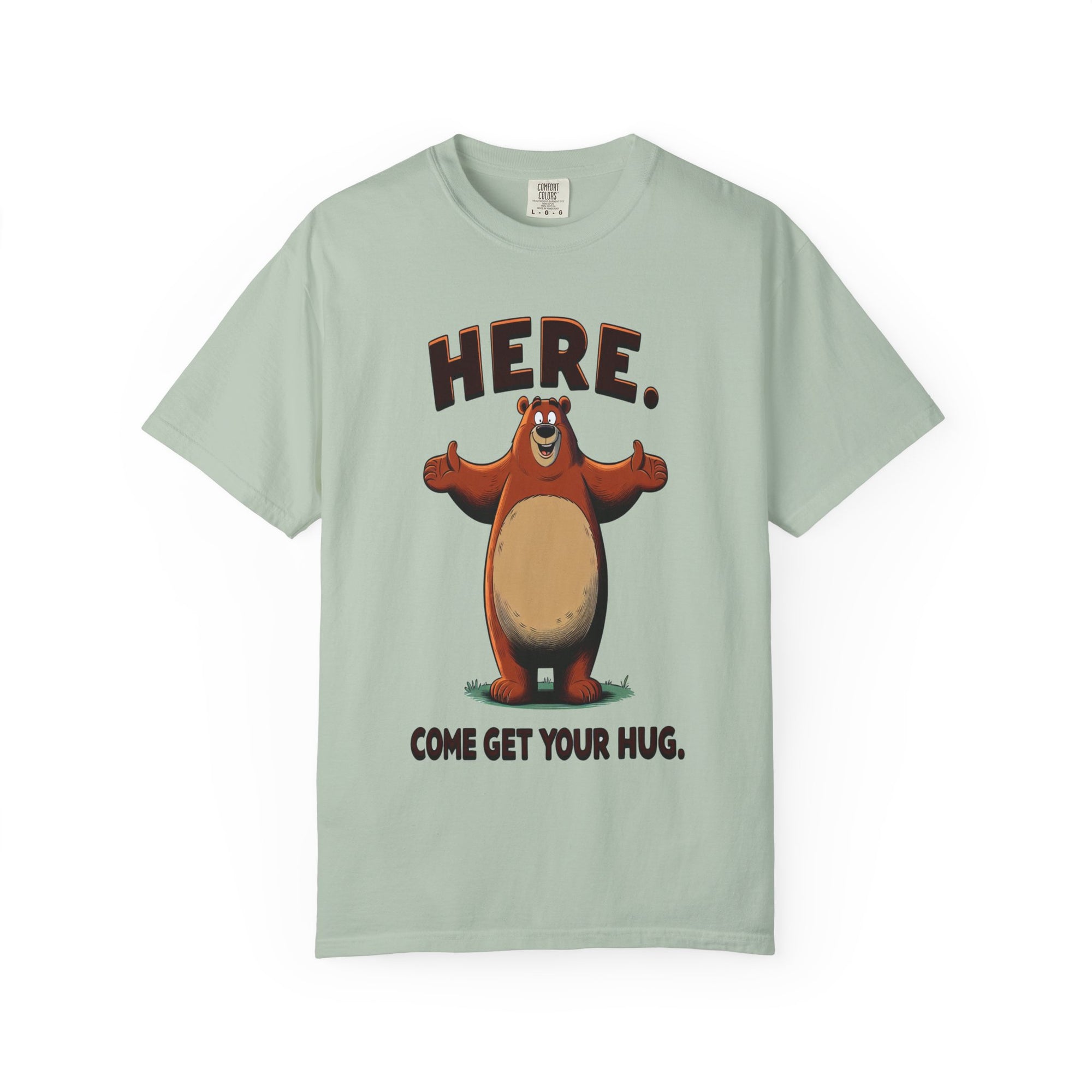 Unisex Here Come Give Me a Hug Graphic Printed T-shirt