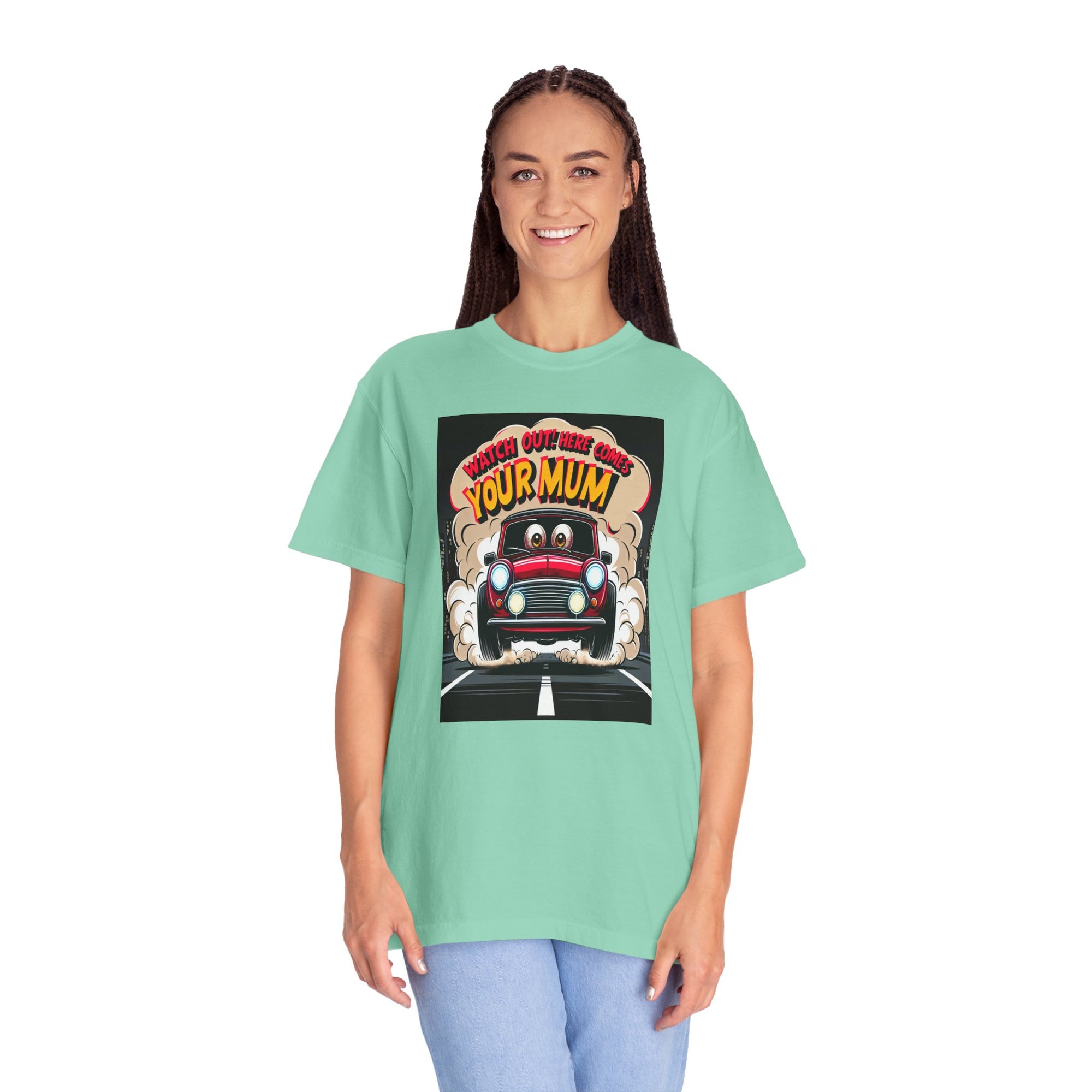 Unisex Here Comes Your Mum Graphic Printed T-shirt
