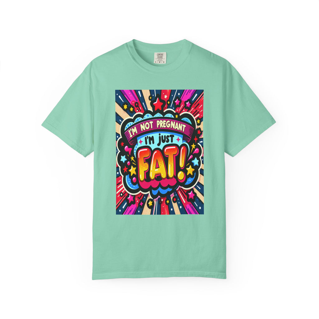 Unisex Garment-Dyed I'm Fat T-shirt