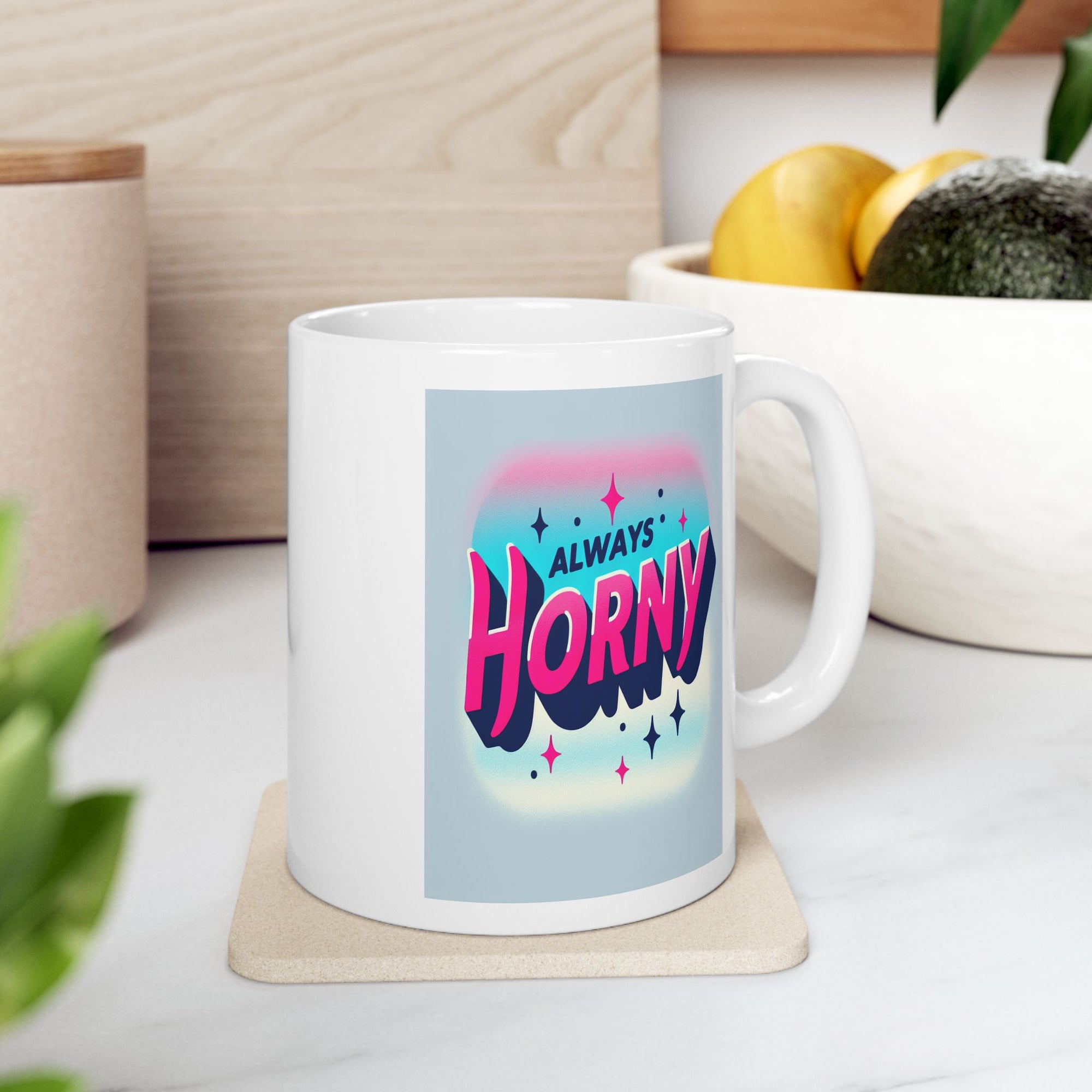 Always Horny Ceramic Mug, (11oz)
