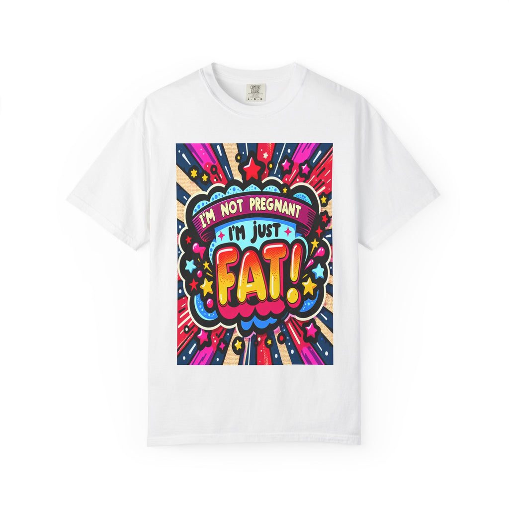 Unisex Garment-Dyed I'm Fat T-shirt