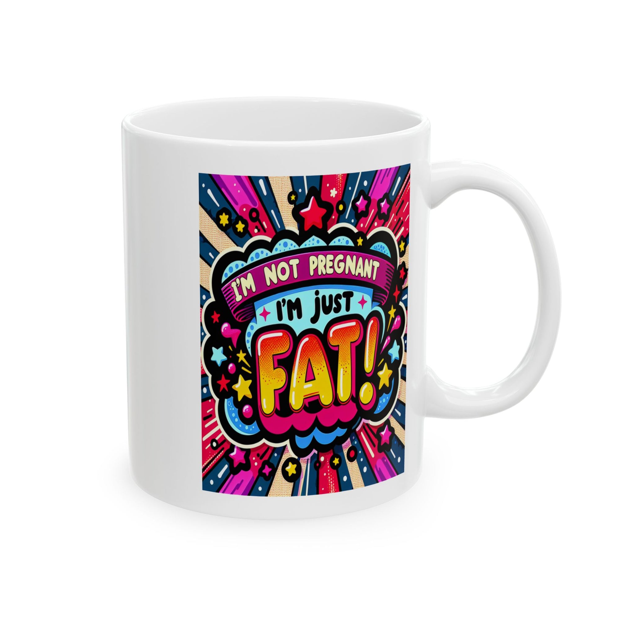 I'm Fat Ceramic Mug, (11oz)