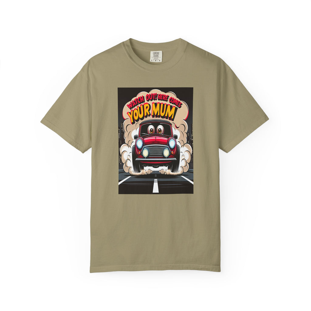Unisex Here Comes Your Mum Graphic Printed T-shirt