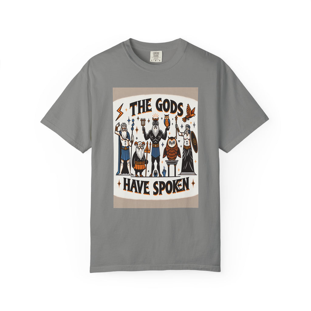 Unisex The Gods Have Spoken Graphic Printed T-shirt
