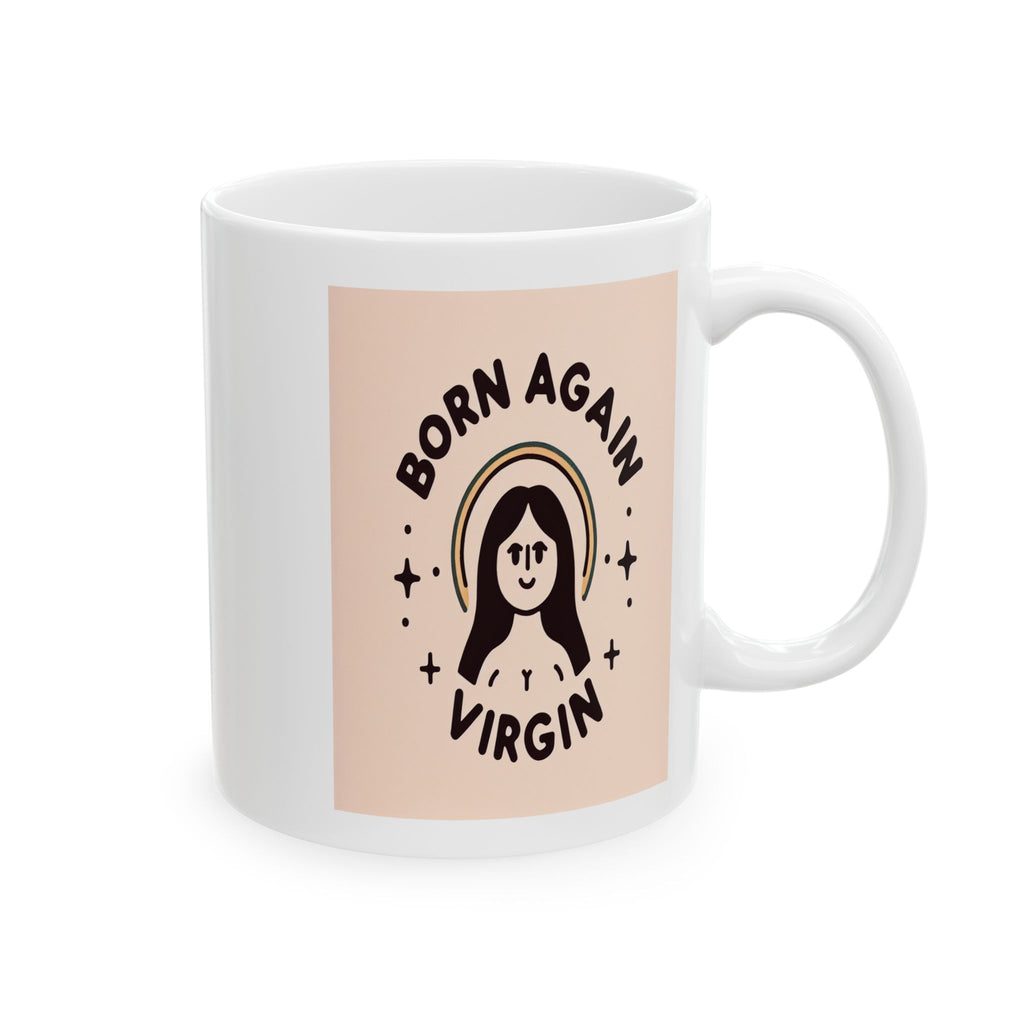 Born Again Virgin Ceramic Mug, (11oz)