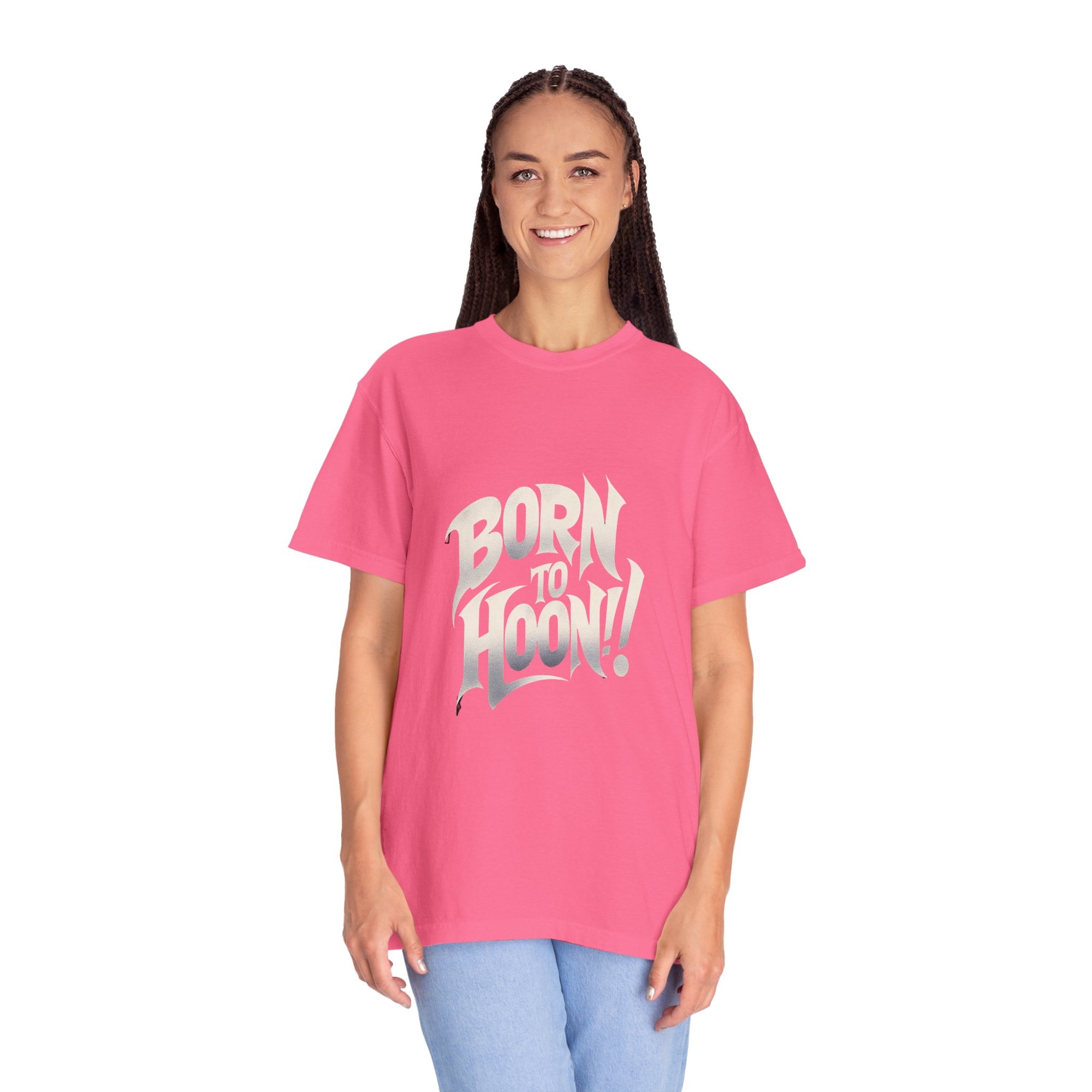 Unisex Garment-Dyed Born to Hoon T-shirt