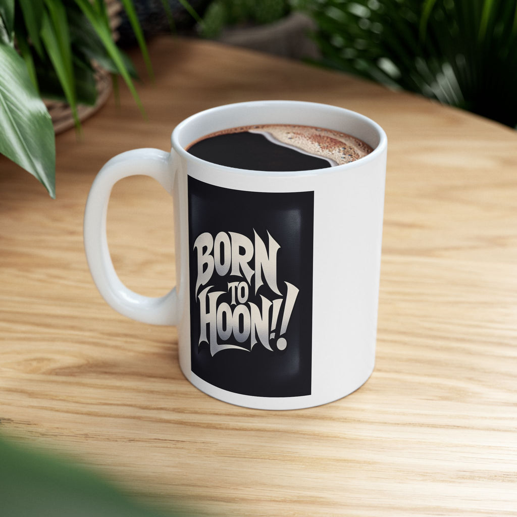 Born to Hoon Ceramic Mug, (11oz)