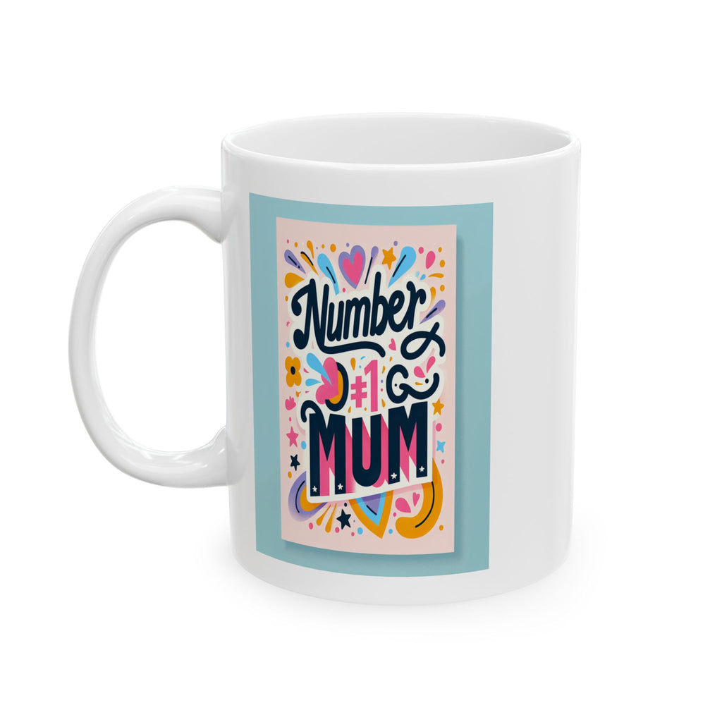 Number 1 Mum Ceramic Mug, (11oz)