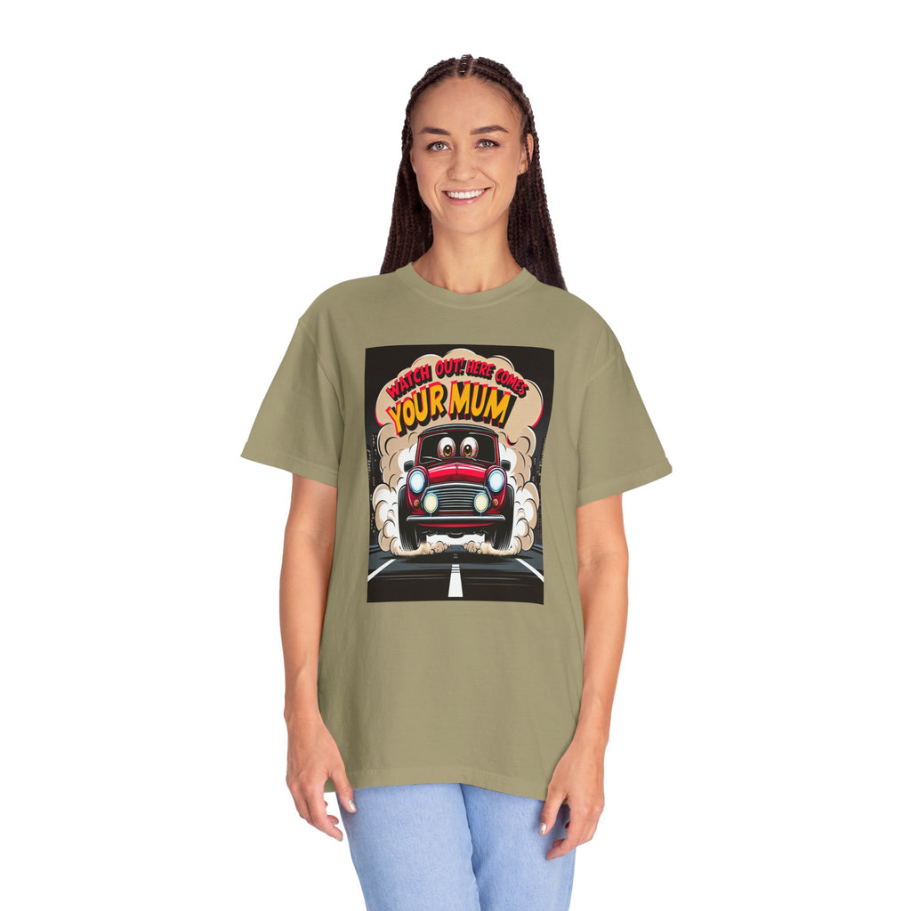 Unisex Here Comes Your Mum Graphic Printed T-shirt