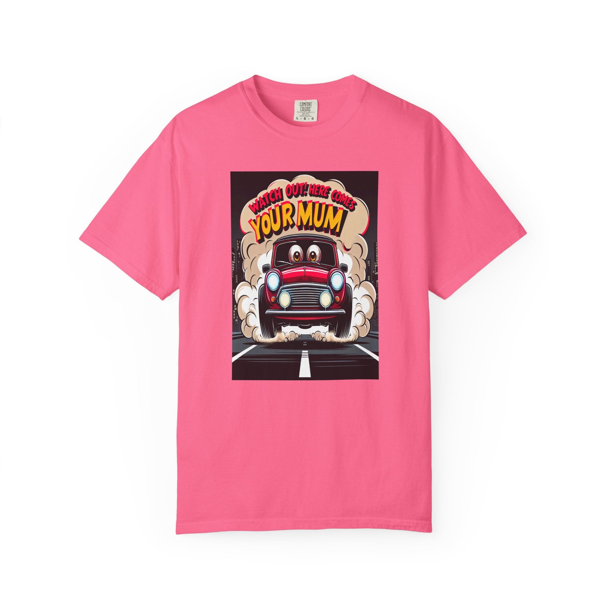 Unisex Here Comes Your Mum Graphic Printed T-shirt