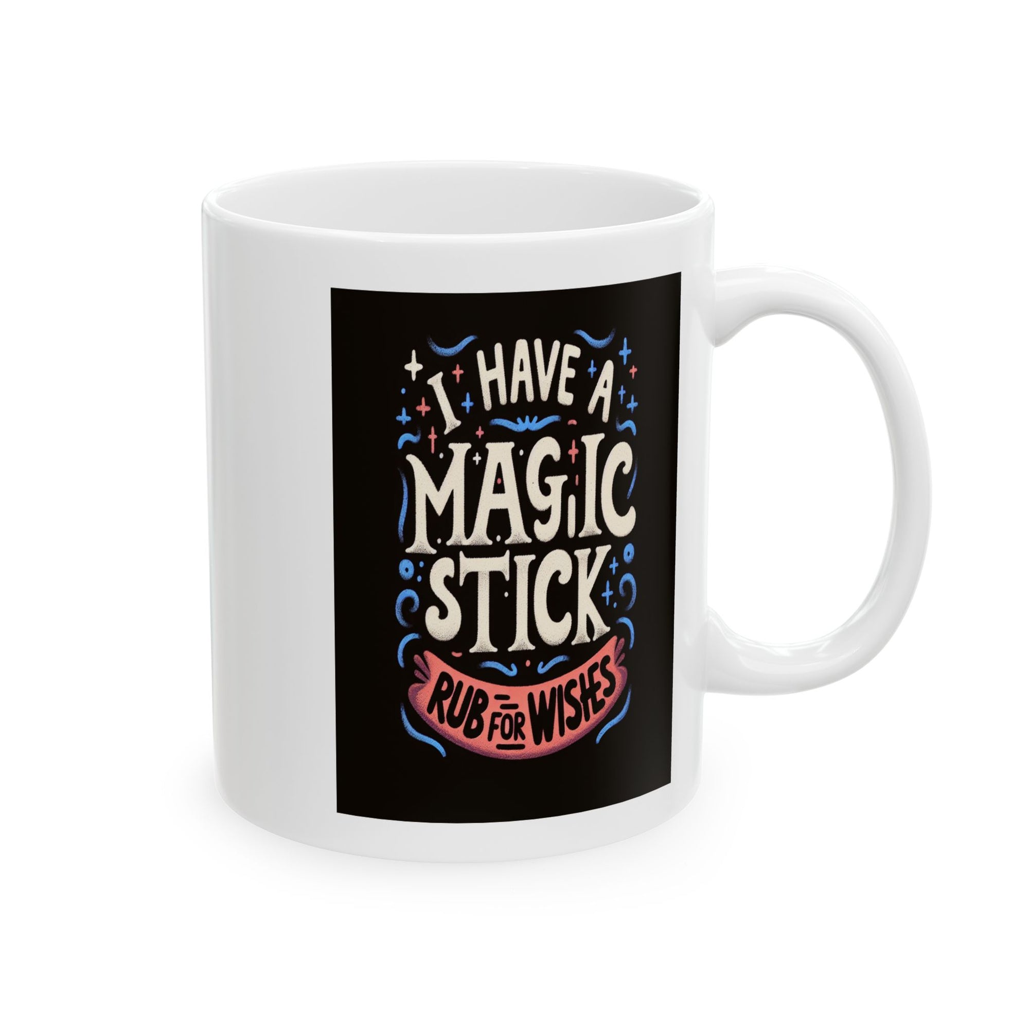 Magic Stick Ceramic Mug, (11oz)