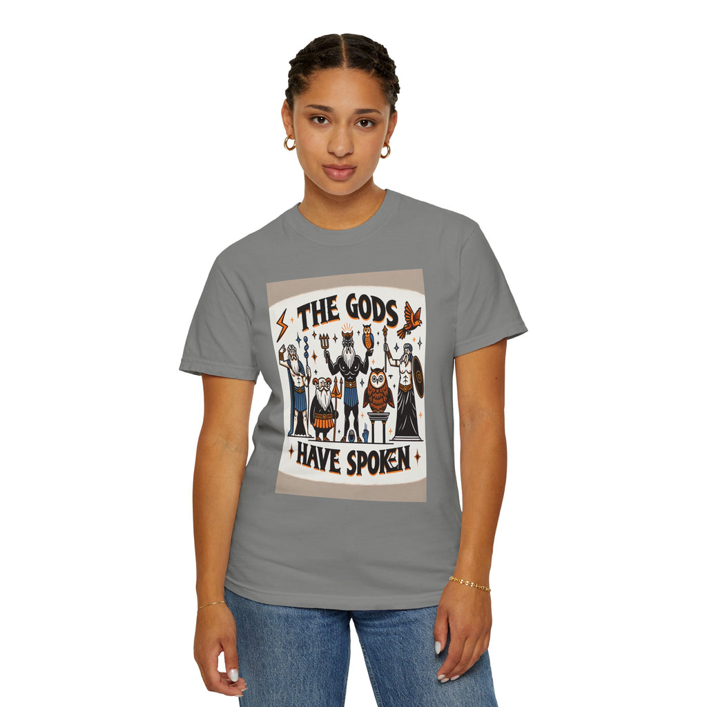 Unisex The Gods Have Spoken Graphic Printed T-shirt