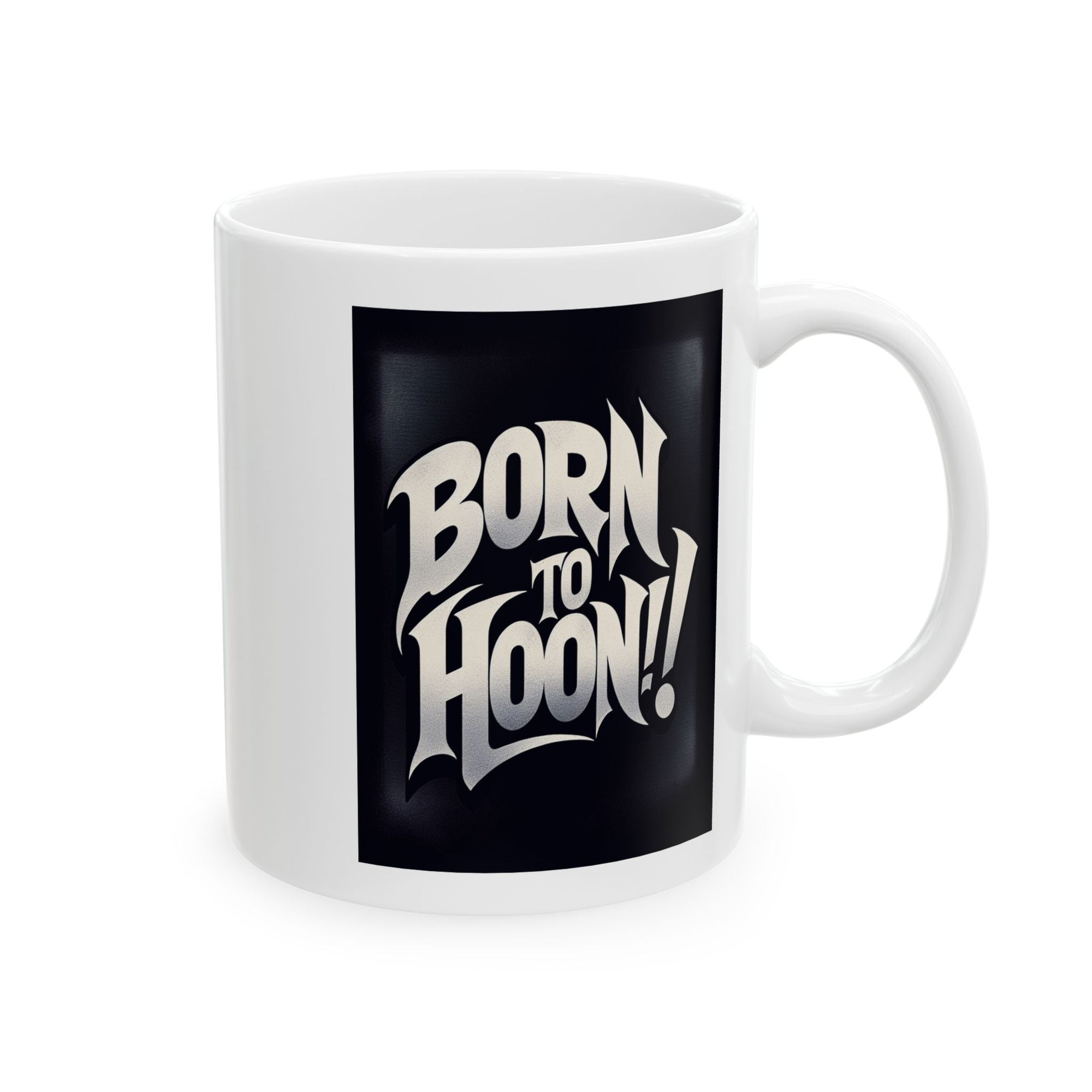 Born to Hoon Ceramic Mug, (11oz)