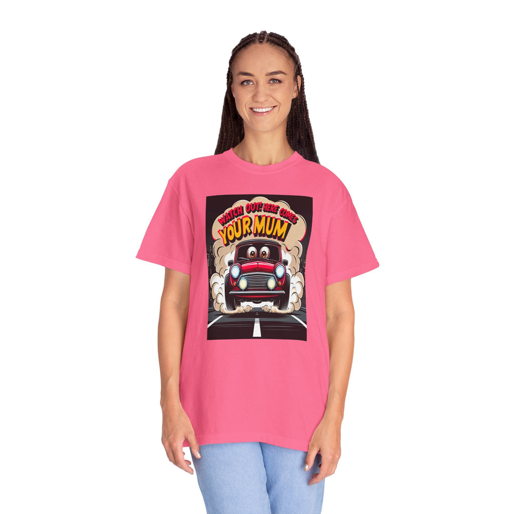 Unisex Here Comes Your Mum Graphic Printed T-shirt