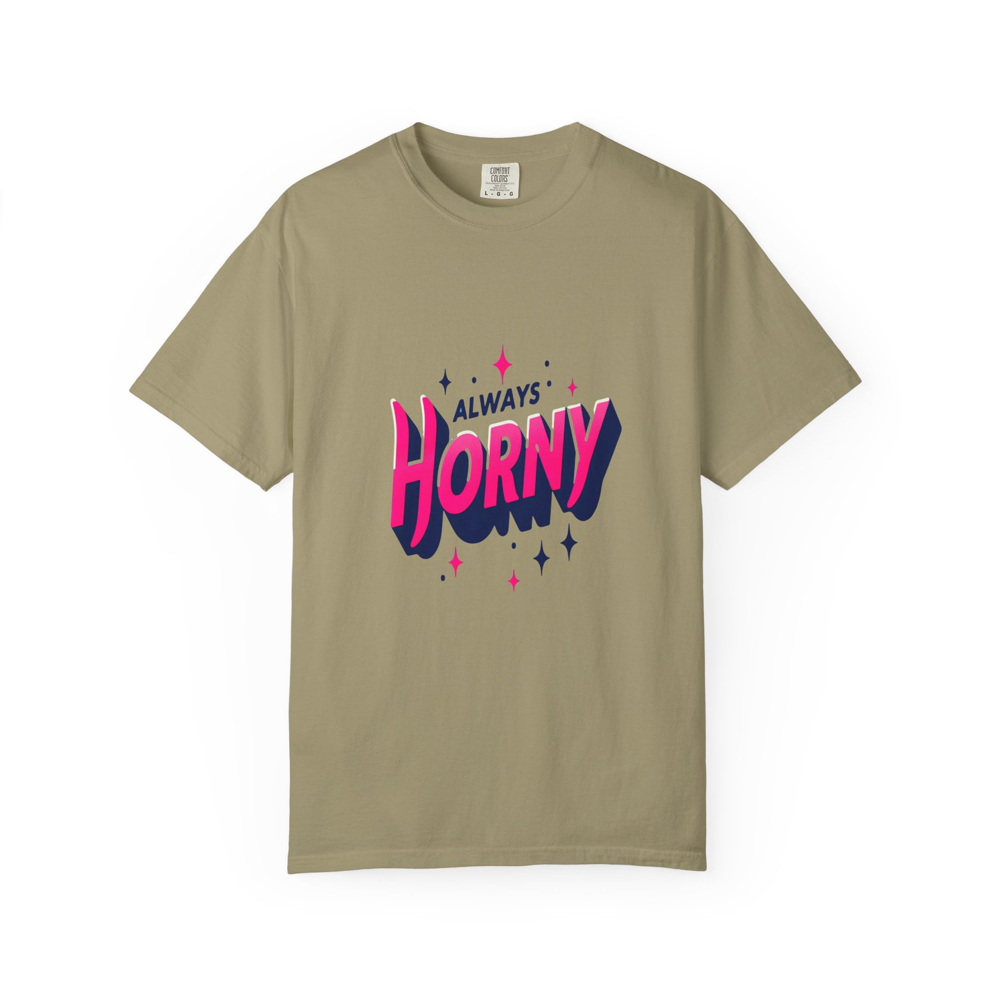 Unisex Garment-Dyed Always Horny T-shirt