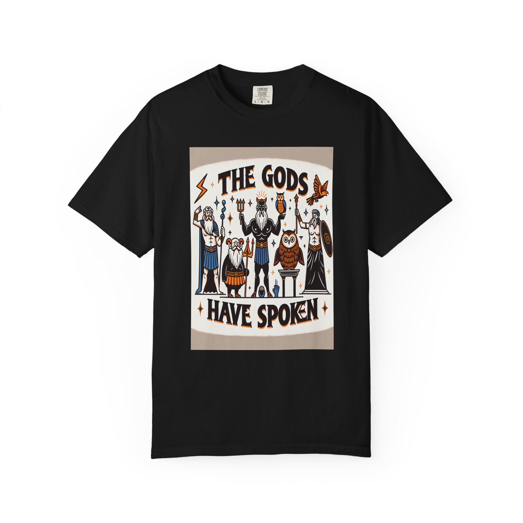Unisex The Gods Have Spoken Graphic Printed T-shirt