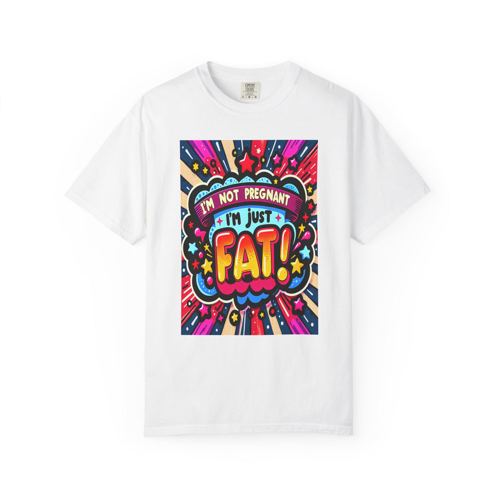 Unisex Garment-Dyed I'm Fat T-shirt